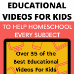 Over 35 of the best educational videos for kids to help with every subject in homeschool