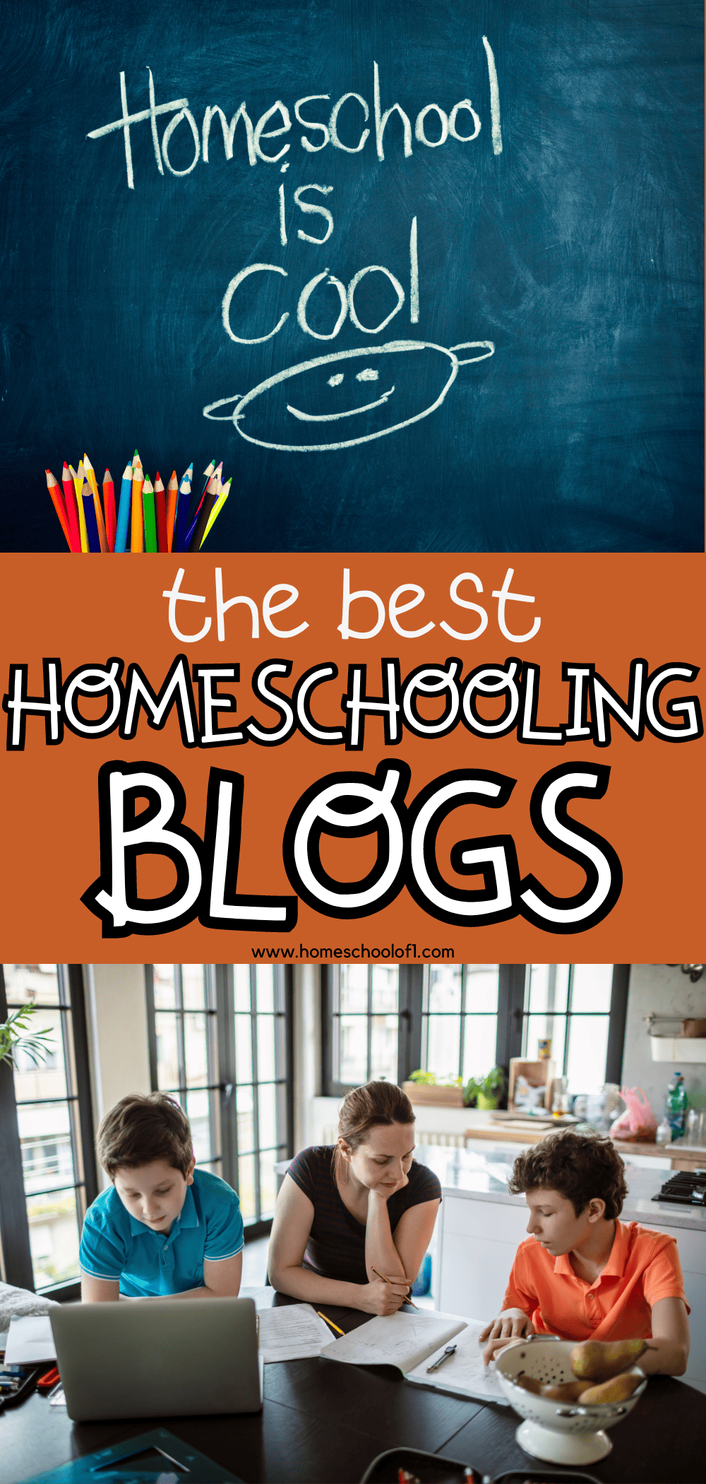 Promotional image for homeschooling blogs with three sections. The top panel displays a chalkboard with colorful pencils and the phrase “Homeschool is cool” written in chalk. The middle banner says “The best homeschooling blogs” with homeschoolof1.com featured. The bottom photo shows a mother teaching her two sons at a kitchen table, one working on a laptop and the other writing in a workbook, surrounded by school materials.