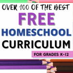 Over 100 of the best FREE homeschool curriculums for grades k-12