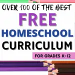 Over 100 of the best FREE homeschool curriculums for grades k-12