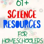 Ultimate Guide To The Best Homeschool Science Curriculum