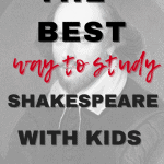 The best way to study Shakespeare with kids grades 3-8 #shakespeare
