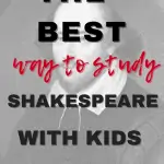 The best way to study Shakespeare with kids grades 3-8 #shakespeare