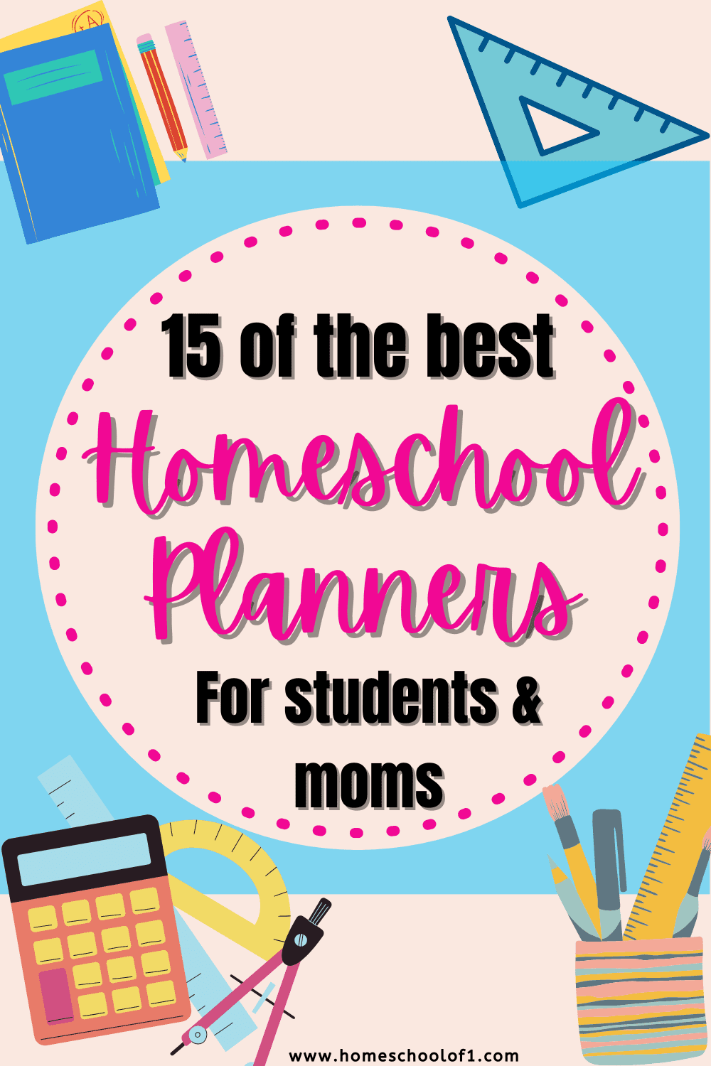 15 of the best homeschool planners for students and homeschool moms