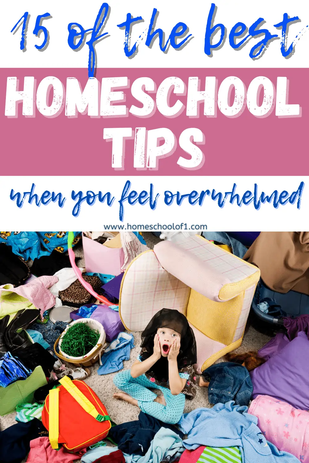 15 of the best homeschooling tips & tricks when you feel overwhelmed. With a girl looking overwhelmed sitting in her bedroom surrounded by lots of mess. 