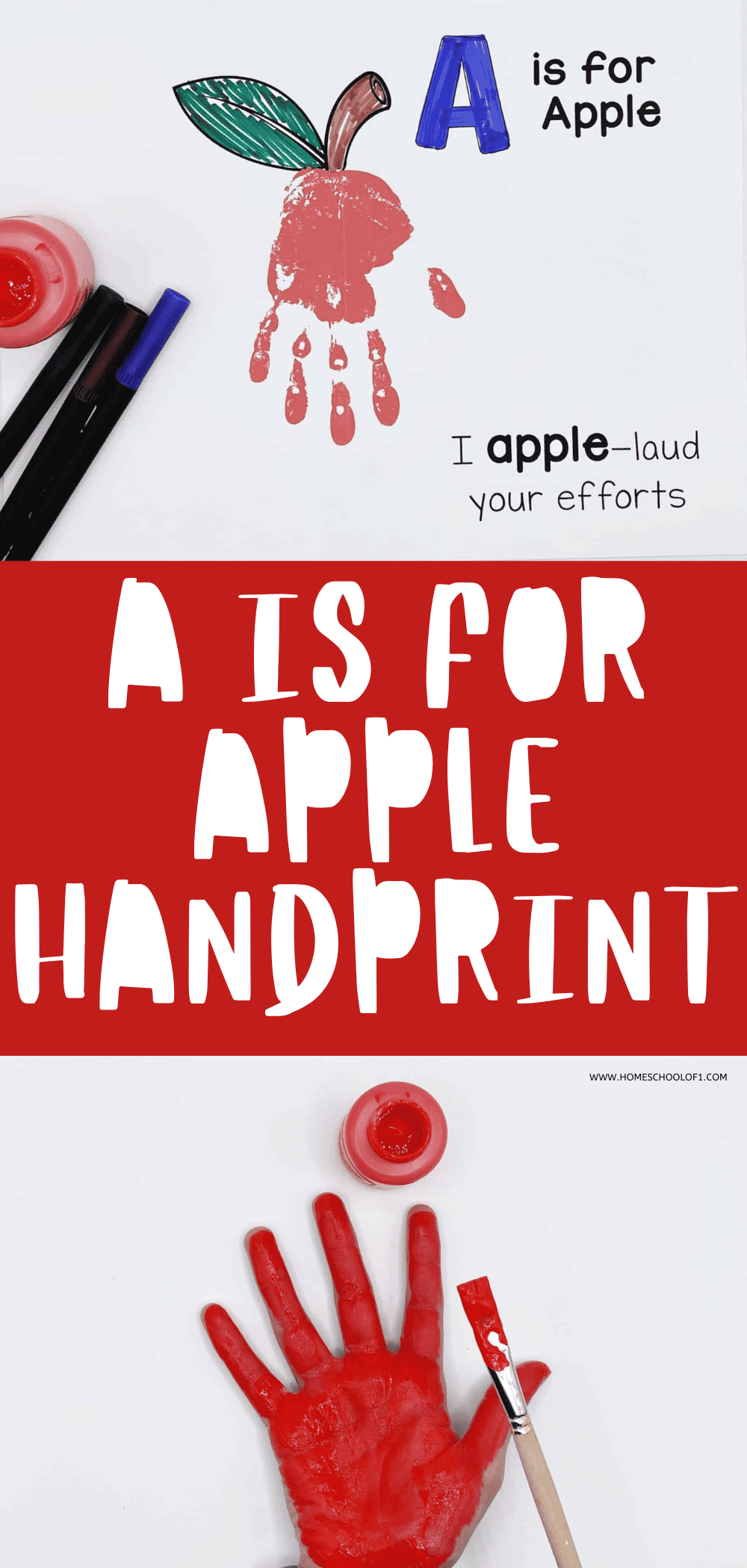 A vertical layout shows an A is for Apple handprint craft, featuring a red handprint transformed into an apple with drawn leaves and stem. The phrase "I apple-laud your efforts" is printed below the artwork. The bottom half displays a red-painted hand next to a brush and paint pot, with a bold red banner reading A is for Apple Handprint in playful white lettering.