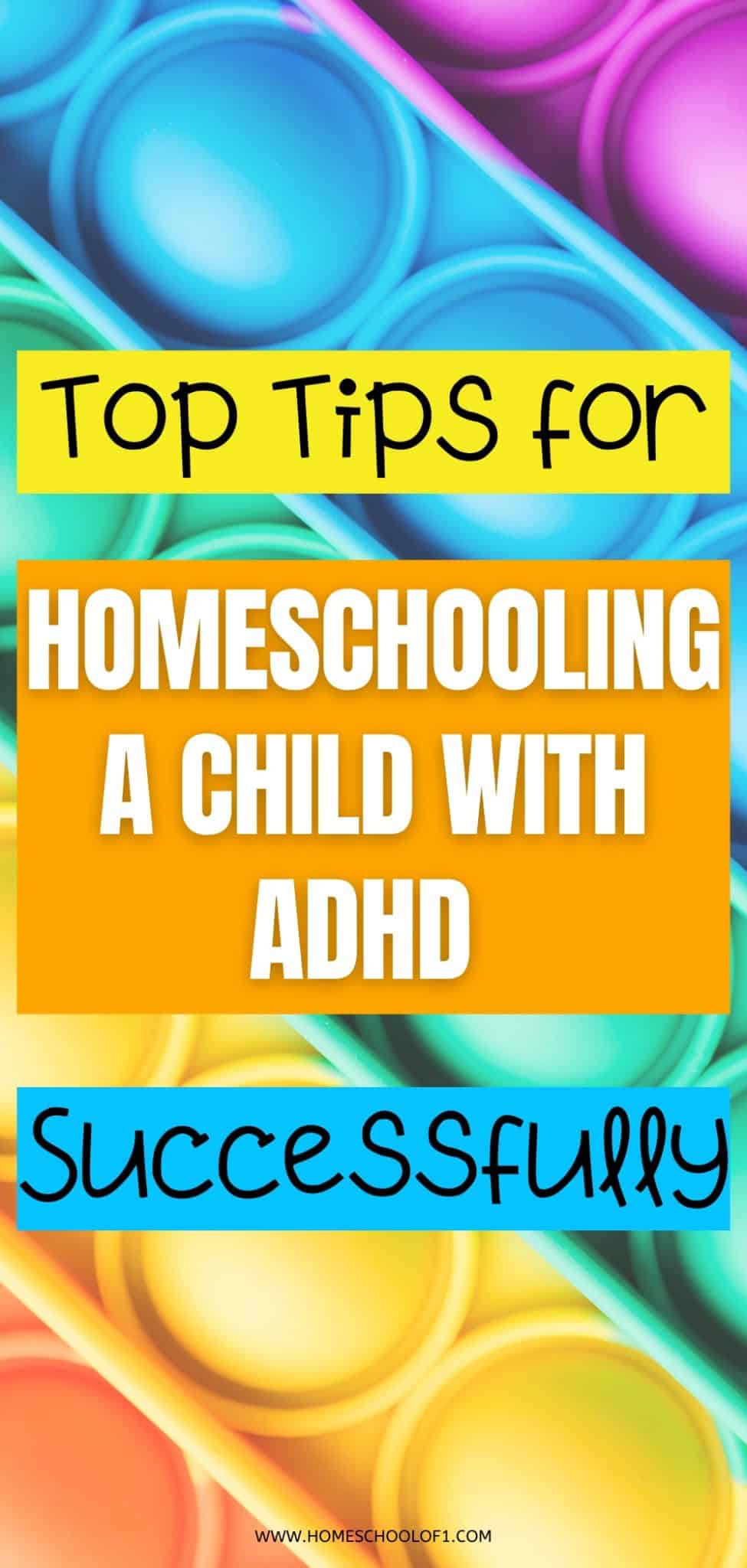 Top Tips for Homeschooling a Child with ADHD Successfully