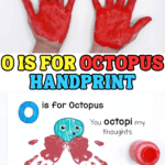 Two red-painted hands are shown above a craft project titled “O is for Octopus Handprint.” Below, the craft features a blue letter O, a cartoon octopus head with googly eyes, and two red handprints as tentacles. The page reads “O is for Octopus” and includes the pun “You octopi my thoughts.”