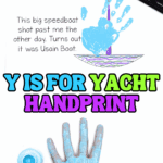 Y is for Yacht handprint craft for preschool kids – painted handprint turned into a yacht with sail, markers, and blue paint.