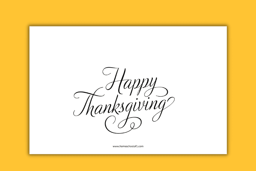 The back of a printable Thanksgiving card featuring the words "Happy Thanksgiving" in an elegant, flowing script font centered on a plain white background. The website "www.homeschoolof1.com" is printed in small text below the message. The card is displayed against a bright yellow backdrop.