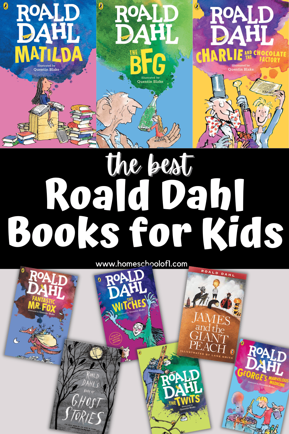A collage of colorful Roald Dahl book covers for kids, featuring titles like Matilda, The BFG, Charlie and the Chocolate Factory, Fantastic Mr. Fox, The Witches, James and the Giant Peach, The Twits, George’s Marvelous Medicine, and Roald Dahl’s Book of Ghost Stories. The center banner reads “The Best Roald Dahl Books for Kids” with the website homeschoolof1.com below.