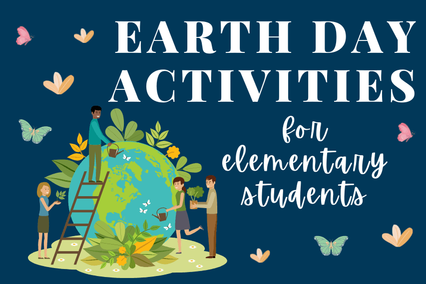 the best earth day activities for elementary students