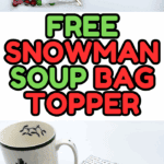 Close-up of Christmas mug and snowman soup gift bag with printable topper and festive poem.