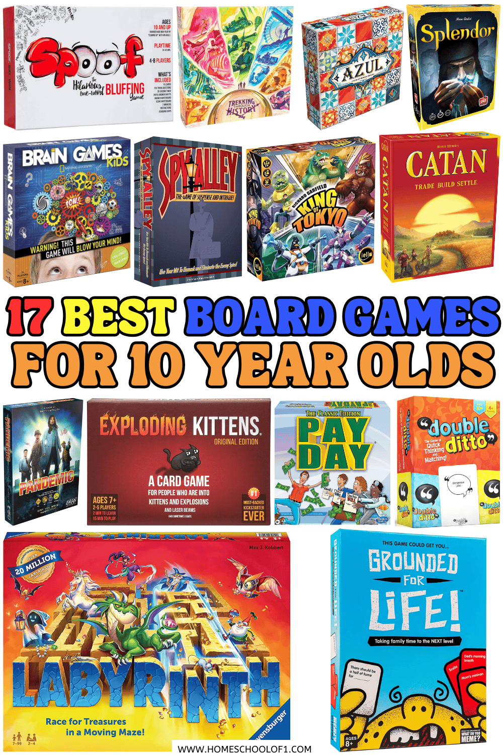Collage of 17 colorful board game boxes for 10-year-olds, including Spoof, Trekking Through History, Azul, Splendor, Spy Alley, King of Tokyo, Catan, Pandemic, Exploding Kittens, Labyrinth, and more, with bold text reading 17 Best Board Games for 10 Year Olds.