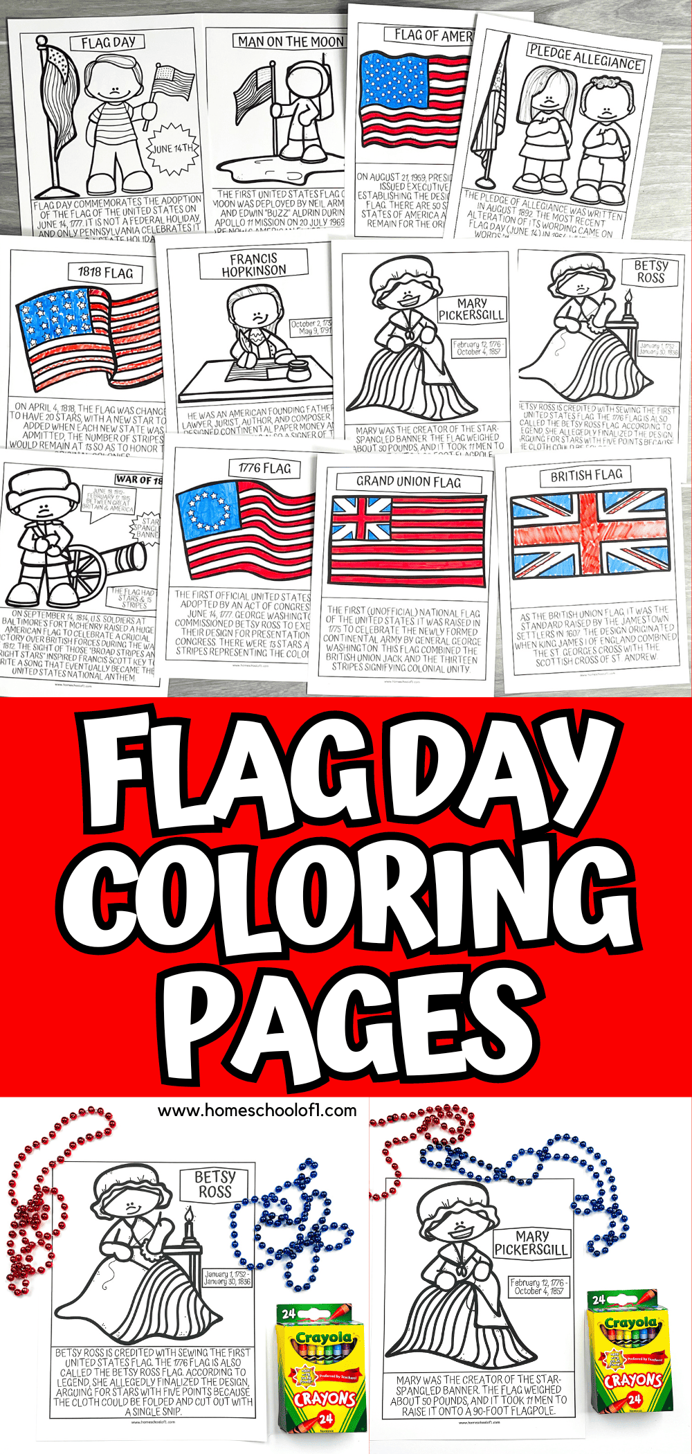 A collection of printable Flag Day coloring pages featuring key moments and figures in U.S. flag history. The pages include illustrations of the American flag, Betsy Ross, Mary Pickersgill, Francis Hopkinson, and historical flags like the 1818 and 1776 versions. Some flags are partially colored, and Crayola crayon boxes and red, white, and blue bead necklaces are used as props around the pages. Bold red text reads "Flag Day Coloring Pages" at the center of the image.
