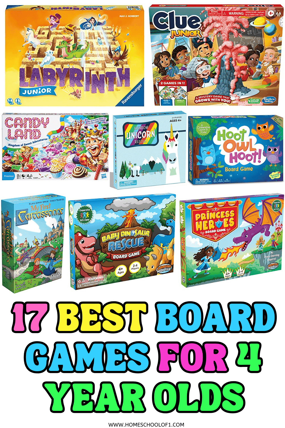 Labyrinth, clue junior, candy land, the unicorn game, hoot owl hoot!, my first carcassonne, baby dinosaur rescue, and princess heroes board games and then in colorful letters "17 best board games for 4 year olds"