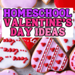 Heart-shaped Valentine cookies with pink, red, and white icing, overlaid text reading โHomeschool Valentineโs Day Ideas.โ