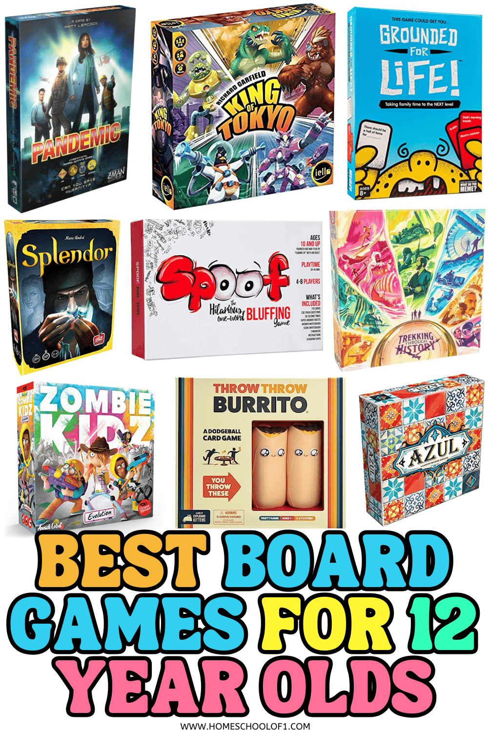 Collage of popular board games for 12 year olds including Pandemic, King of Tokyo, Grounded for Life, Splendor, Spoof, Trekking Through History, Zombie Kidz, Throw Throw Burrito, and Azul, with text overlay reading “Best Board Games for 12 Year Olds.”