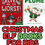 Collage of Christmas elf-themed children’s books including The Elf on the Shelf's Night Before Christmas and My Teacher Is an Elf, with bold text that says "Christmas Elf Books for Kids."