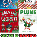 Collage of 4 holiday book covers for kids including How to Catch an Elf, There's an Elf in Your Book, Elves Are the Worst, and Plume the Christmas Elf, with bold text reading "23 Elf Books for Kids."