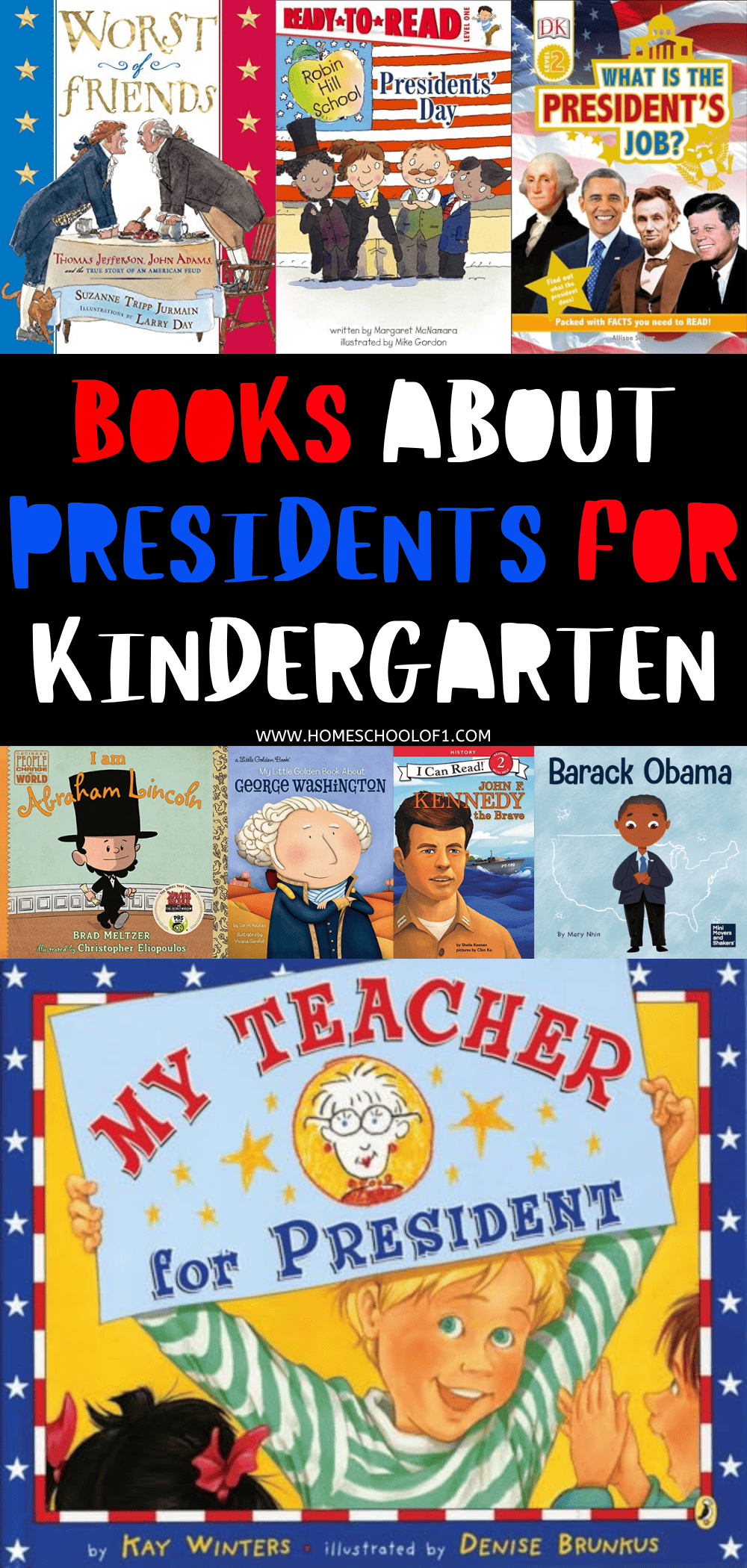 Collage of children’s book covers under the title “Books About Presidents for Kindergarten” in bold red, white, and blue text. Featured titles include Worst of Friends by Suzanne Tripp Jurmain, Presidents' Day by Margaret McNamara, What Is the President’s Job?, I Am Abraham Lincoln by Brad Meltzer, My Little Golden Book About George Washington, John F. Kennedy the Brave, Barack Obama by Mary Nhin, and My Teacher for President by Kay Winters. Covers feature cartoon-style illustrations of U.S. presidents and patriotic themes designed for young learners.

