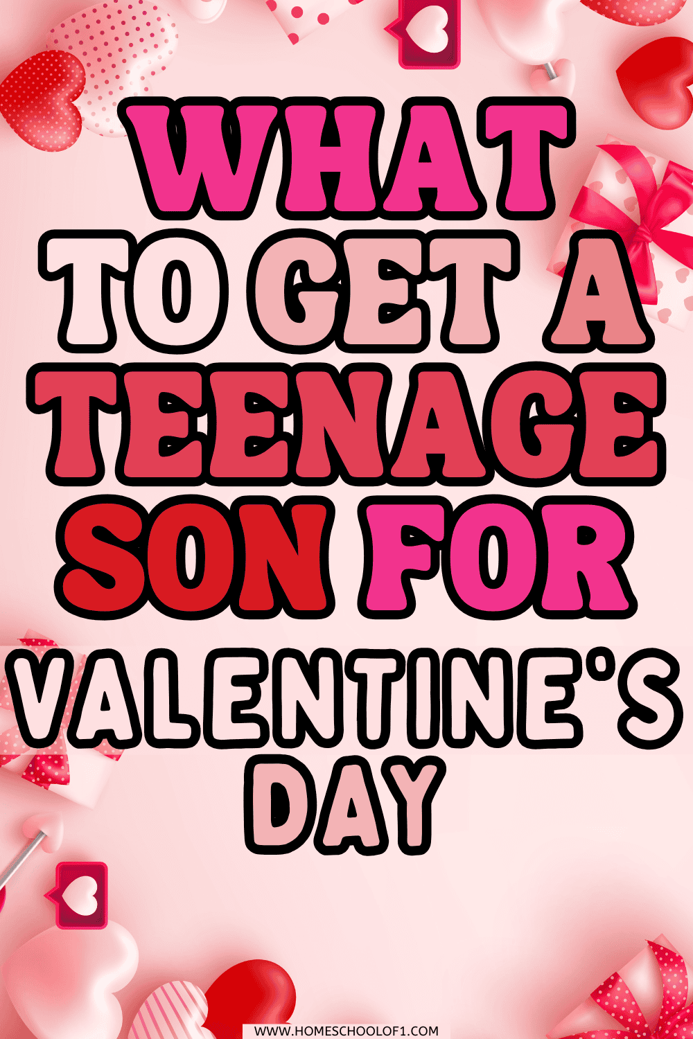 What to get a teenage son for Valentine’s Day text graphic with pink and red hearts and gift illustrations on a soft pink background