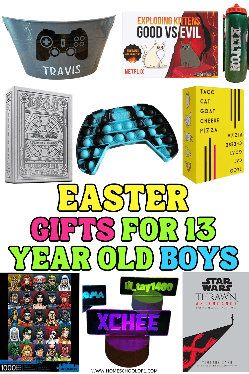 A collage of fun Easter gift ideas for 13-year-old boys featuring a personalized gaming basket labeled “Travis,” the card game “Exploding Kittens: Good vs Evil,” a green water bottle labeled “Kelton,” a yellow “Taco Cat Goat Cheese Pizza” game, a controller-shaped black and teal pop-it fidget toy labeled “Brayden,” silver Star Wars playing cards, a DC Comics 1000-piece puzzle, customizable gamer-themed LED signs, and the book Thrawn Ascendancy: Chaos Rising by Timothy Zahn. Title text reads “Easter Gifts for 13 Year Old Boys.” From homeschoolof1.com.