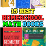 Image showing a colorful collage of five different homeschool math books. Titles include “Horizons Math Book 4” with a shark on the cover, “Saxon Math 3” in a bright blue workbook style, “Singapore Math Level 2 A & B,” “Everything You Need to Ace Geometry in One Big Fat Notebook” with a red and black design, and “The Ultimate IXL Fifth Grade Math Workbook” featuring a geometric fox and flowers. Bold, colorful text in the center reads, “15 Best Homeschool Math Books.”