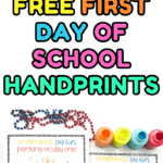 Free first day of school handprint printables with paintbrush designs, preschool art, and bright paint bottles.