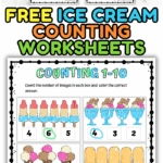 Colorful printable worksheet set for kids featuring ice cream-themed counting exercises from 1 to 10, including patterns and number matching.