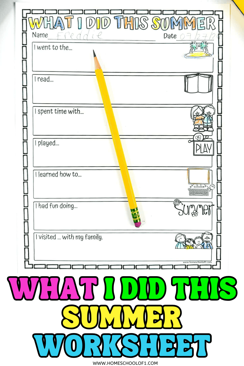 Colorful summer-themed worksheet titled "What I Did This Summer," partially filled out with the name "Freddie" and dated "07/27/24." The worksheet includes prompts like "I went to the…", "I read…", "I spent time with…", "I played…", "I learned how to…", "I had fun doing…" and "I visited… with my family." Small icons next to each line depict matching activities, and a yellow pencil rests diagonally across the sheet.