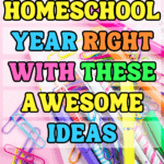 Bright back to homeschool ideas graphic with rainbow text over school supplies like pens, paperclips, and highlighters.
