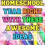 Bright back to homeschool ideas graphic with rainbow text over school supplies like pens, paperclips, and highlighters.