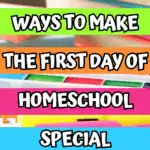 Vertical graphic with bold rainbow stripes listing 25 creative first day of homeschool ideas over a notebook and school supplies.