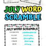 A collage showing two "July Word Scramble" printable sheets at the top—one blank and one partially filled—and a close-up view of a completed sheet at the bottom. Bold colorful text in the middle reads "JULY WORD SCRAMBLE," emphasizing the fun and festive summer word puzzle.