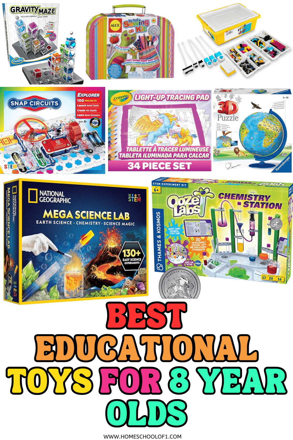 Collage of the best educational toys for 8 year olds including Gravity Maze, Snap Circuits, My First Sewing Kit, Crayola Light-Up Tracing Pad, LEGO SPIKE, 3D globe puzzle, National Geographic Mega Science Lab, and Ooze Labs Chemistry Station with bold text reading "Best Educational Toys for 8 Year Olds."