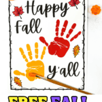 Fall handprint art printable with orange and red painted handprints reading “Happy Fall Y’all,” surrounded by leaves and paint supplies.