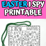 A bright collage showcases three "I Spy Easter" printables at the top—two in black and white and one fully colored. Below, a single black-and-white version is laid out with green beads and crayons beside it, inviting kids to play, color, and count festive Easter symbols.