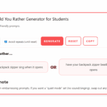 Funny Would You Rather generator for students showing classroom-friendly question with two answer options and generate, reset, and copy buttons