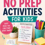 30+ no prep activities for kids including easy games, quick ideas, and low prep activities for home or classroom use