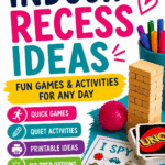 Indoor recess ideas for kids with quick games, quiet activities, printable ideas, and no prep options in a bright colorful layout