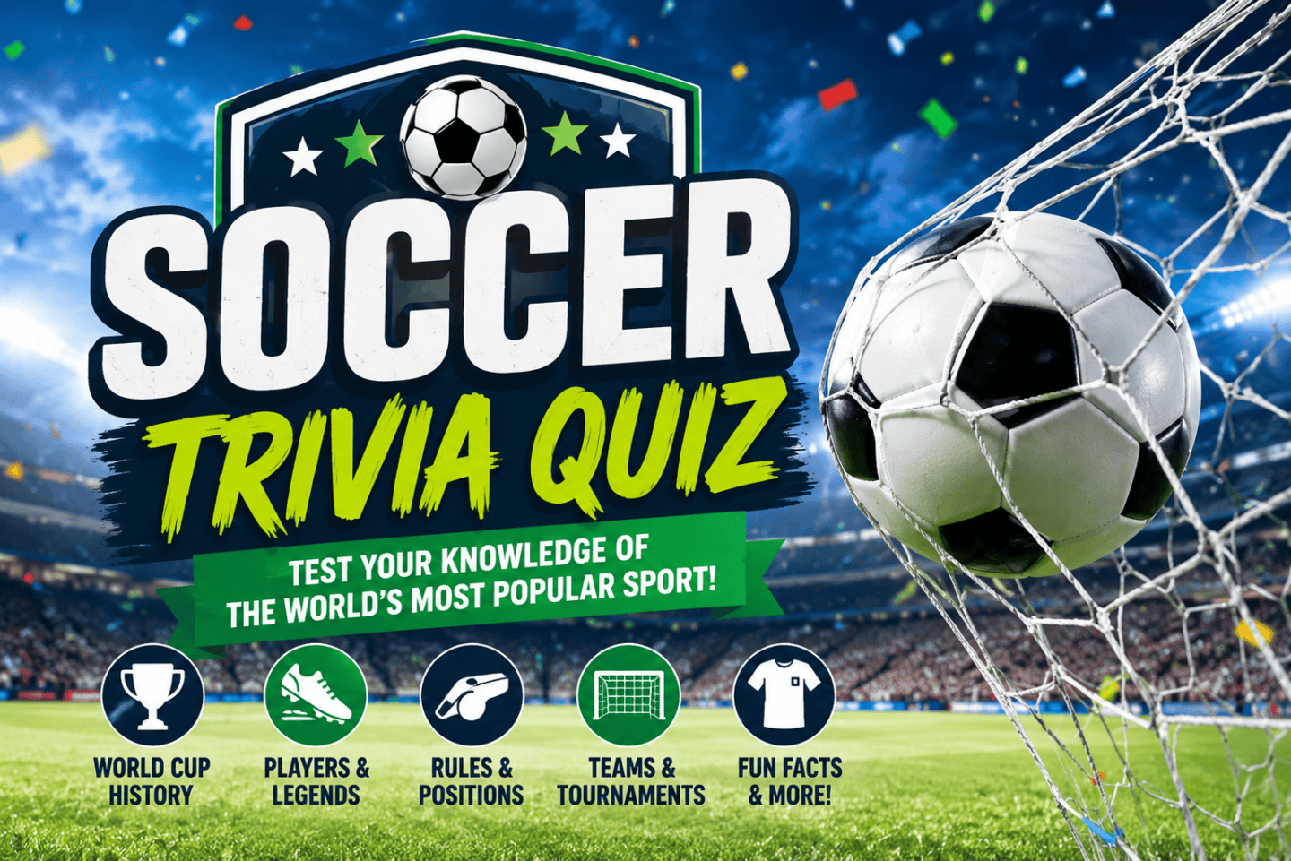 Soccer trivia quiz for kids and teens featuring a soccer ball in a goal net, stadium lights, World Cup history, players, teams, rules, positions, and tournament facts.