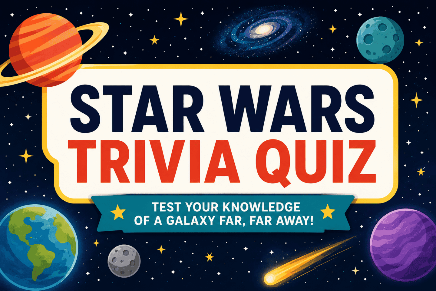 Star Wars trivia quiz banner with a colorful outer space background, planets, stars, galaxies, and large bold text inviting kids and teens to test their knowledge of the Star Wars galaxy.